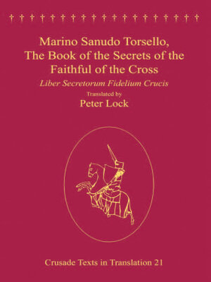 cover image of Marino Sanudo Torsello, the Book of the Secrets of the Faithful of the Cross